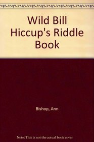 Wild Bill Hiccup's Riddle Book