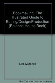 Bookmaking: The Illustrated Guide to Design and Production (Balance House Book)