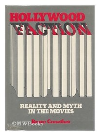 Hollywood Faction: Reality and Myth in the Movies