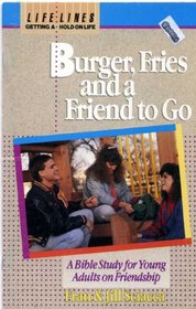 Burger, Fries & a Friend to Go