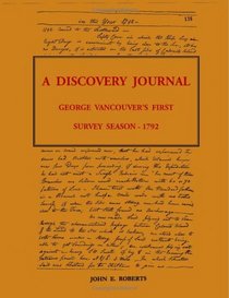 A Discovery Journal: George Vancouver's First Survey Season - 1792