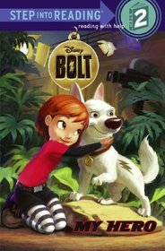 Bolt, My Hero (Turtleback School & Library Binding Edition) (Step Into Reading: A Step 2 Book (Pb))