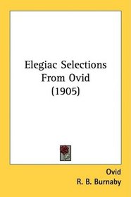 Elegiac Selections From Ovid (1905)