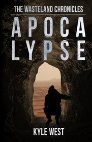 Apocalypse (The Wasteland Chronicles) (Volume 1)