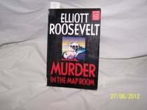 Murder in the Map Room (Eleanor Roosevelt, Bk 17) (Large Print)