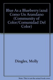 Blue As a Blueberry/azul Como Un Arandano (Community of Color/Comunidad Del Color) (Spanish Edition)