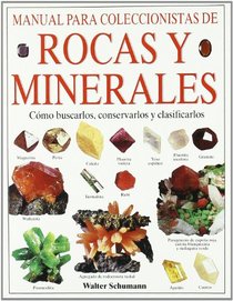 Manual para coleccionistas de rocas y minerales : cmo buscarlos, conservarlos y clasificarlos