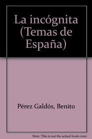 La incognita (Temas de Espana ; 97) (Spanish Edition)