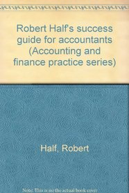 Robert Half's success guide for accountants (Accounting and finance practice series)