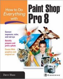 How To Do Everything with Paint Shop Pro 8