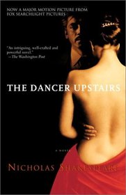 The Dancer Upstairs : A Novel