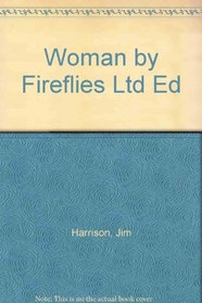 WOMAN BY FIREFLIES LTD  ED
