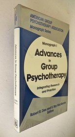 Advances in Group Psychotherapy: Integrating Research and Practice (Monograph Series (American Group Psychotherapy Association))