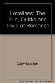 Lovelines: The Fun, Quirks and Trivia of Romance