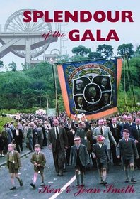 Splendour of the Gala: The Durham Miners' Gala and the Northumberland Miners' Picnic