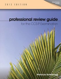 Professional Review Guide for CCS-P Exam, 2013 Edition