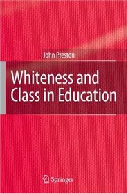 Whiteness and Class in Education