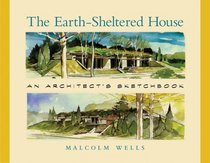 Earth-Sheltered House, Revised Edition: An Architect's Sketchbook