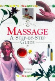 Massage: A Step-By-Step Guide (