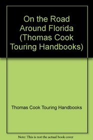 On the Road Around Florida (Thomas Cook Touring Handbooks)