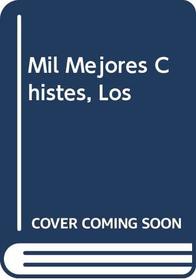 Mil Mejores Chistes, Los (Spanish Edition)