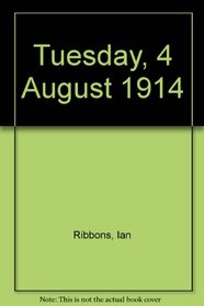 Tuesday, 4 August 1914