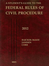 A Student's Guide to the Federal Rules of Civil Procedure, 2012