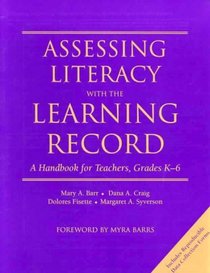 Assessing Literacy with the Learning Record : A Handbook for Teachers, Grades K-6