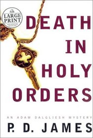 Death in Holy Orders (Adam Dalgliesh, Bk 11) (Large Print)