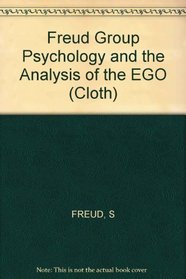 Freud Group Psychology and the Analysis of the EGO (Cloth) (The Norton library ; N770)