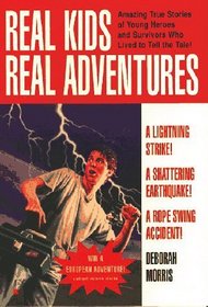 Real Kids, Real Adventures, No 5: A Lightning Strike! / A Shattering Earthquake! / A Rope Swing Accident!