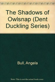 The Shadows of Owlsnap (Dent Duckling Series)