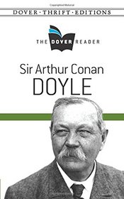 Sir Arthur Conan Doyle The Dover Reader (Dover Thrift Editions)