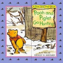 Pooh and Piglet Go Hunting (A Slide and Peek Book)