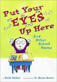 Put Your Eyes Up Here : And Other School Poems