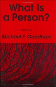 What is A Person? (Contemporary Issues in Biomedicine, Ethics, and Society) (Contemporary Issues in Biomedicine, Ethics, and Society)