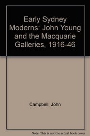 Early Sydney Moderns: John Young and the Macquarie Galleries 1916-1946