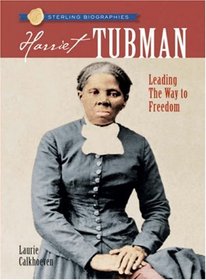 Harriet Tubman: Leading the Way to Freedom