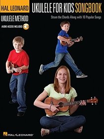 Ukulele for Kids Songbook: Hal Leonard Ukulele Method; With Downloadable Audio