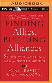 Finding Allies, Building Alliances: 8 Elements that Bring - and Keep - People Together