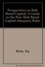 Perspectives on Risk-Based Capital: A Guide to the New Risk-Based Capital Adequacy Rules for Commercial Banks