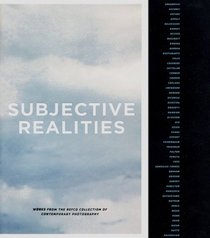 Subjective Realities: The Refco Collection of Contemporary Photography