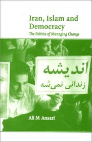 Iran, Islam and Democracy: The Politics of Managing Change (Royal Institute of International Affairs)