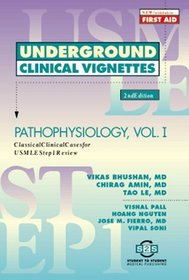 Underground Clinical Vignettes: Pathophysiology, Volume 1: Classic Clinical Cases for USMLE Step 1 Review