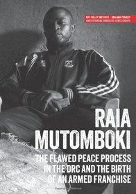 Raia Mutomboki: The flawed peace process in the DRC and the birth of an armed franchise (Usalama Project)