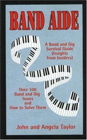 Band Aide: A Band & Gig Survival Guide (Insights from Insiders)