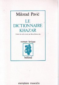 Le dictionnaire khazar: Roman-lexique : [exemplaire masculin]