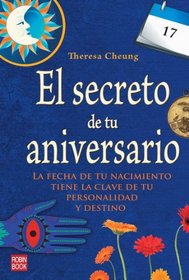 El secreto de tu aniversario: La fecha de tu nacimiento tiene la clave de tu personalidad y destino (Spanish Edition)