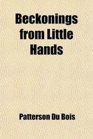 Beckonings from Little Hands