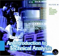 Introduction to Technical Analysis (Reuters Financial Training Series)